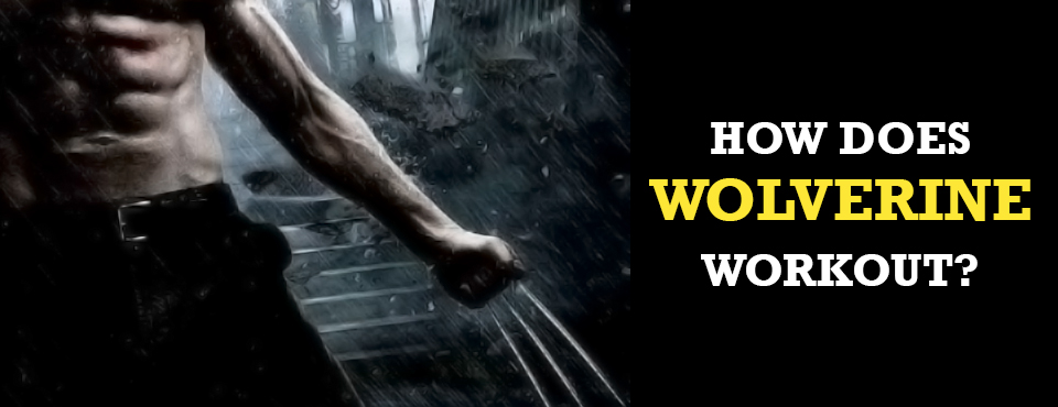 The Wolverine Workout | X-Gains